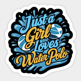 Just A Girl Who Loves Water Polo Coach Players Women Girls Sticker